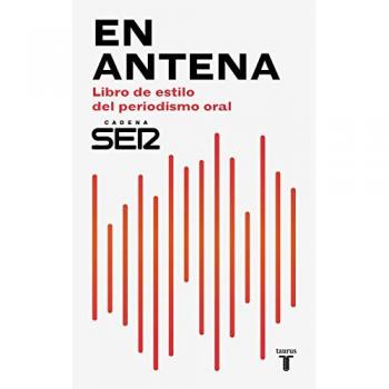 En antena. Libro de estilo del periodismo oral - CADENA SER