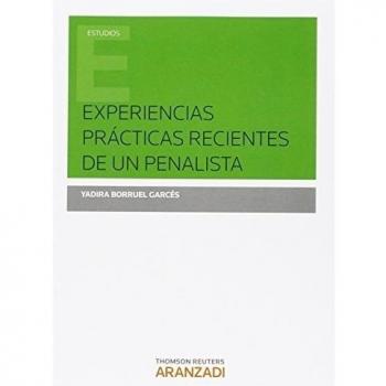 Experiencias prácticas recientes de un penalista