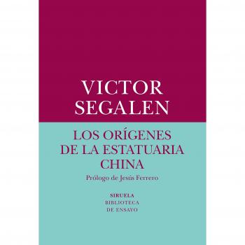 Los orígenes de la estatuaria china: 67 - Victor Segalen