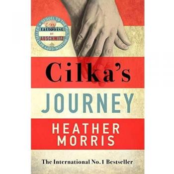 El Viaje de Cilka: La Secuela de 'El Tatuador de Auschwitz' - Heather Morris