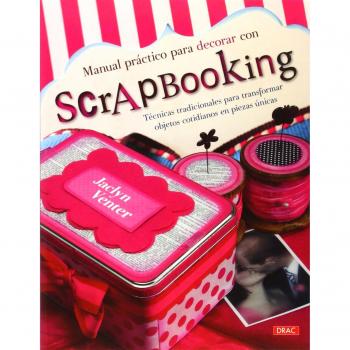 Manual Práctico Para Decorar Con Scrapbooking