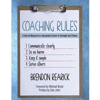 Coaching Rules: A How-to Manual for a Successful Career in Strength and Fitness