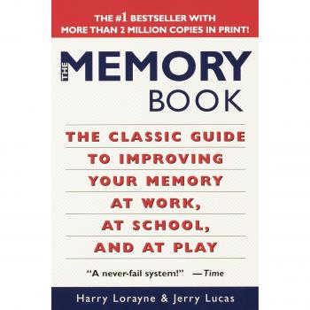 The Memory Book: The Classic Guide to Improving Your Memory at Work, at School and at Play