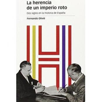 HERENCIA DE UN IMPERIO ROTO, LA: Dos siglos en la historia de España: 122