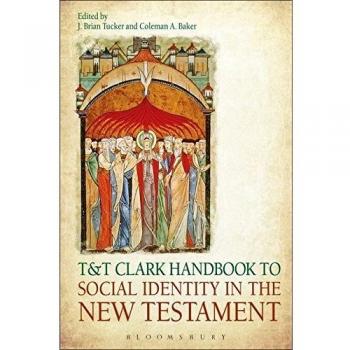 T&T Clark Handbook to Social Identity in the New Testament