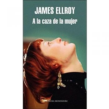 A la caza de la mujer - James Ellroy