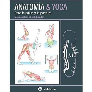 Anatomía & Yoga Para la salud y la postura