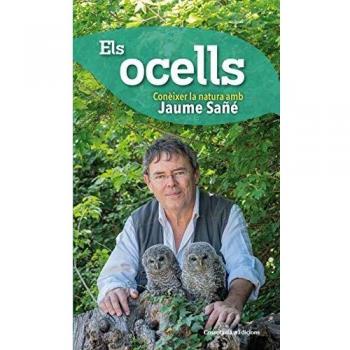 Els ocells: Conèixer la natura amb Jaume Sañé: 1