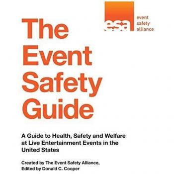 The Event Safety Guide: A Guide to Health, Safety and Welfare at Live Entertainment Events in the United States