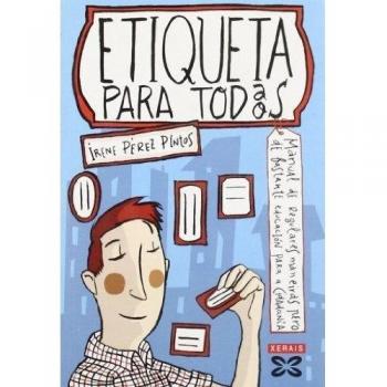 Etiqueta para todos: Manual de regulares maneiras pero de bastante educación para a cidadanía