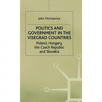 Politics and Government in the Visegrad Countries: Poland, Hungary, the Czech Republic and Slovakia