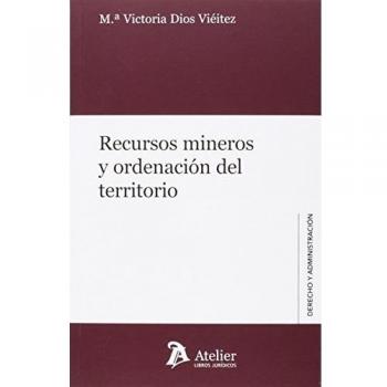 Recursos mineros y ordenación del territorio.: Un análisis desde la Comunidad autónoma de Galicia