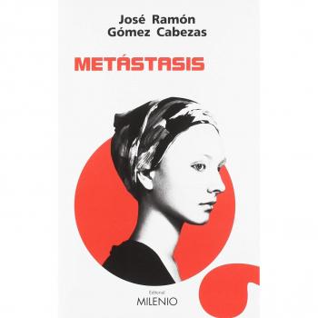 Metástasis: 07 - GÓMEZ CABEZAS, JOSÉ RAMÓN
