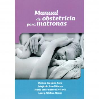 Manual de obstetricia para matronas - Espinilla Sanz, Beatriz / Tom Blanco, Estefania /