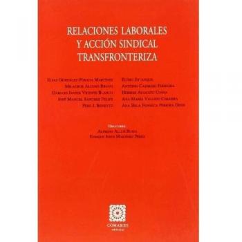 RELACIONES LABORALES Y ACCION SINDICAL TRANSFRONTERIZA.