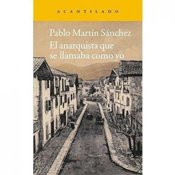 El anarquista que se llamaba como yo: 221 - Pablo Martín Sánchez