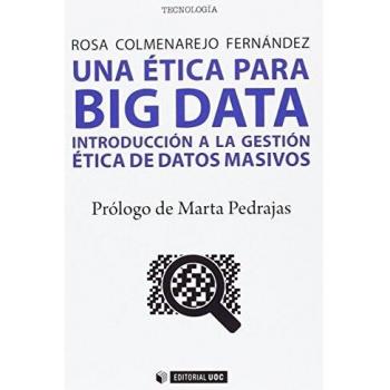 Una ética para Big data. Introducción a la gestión ética de datos masivos: 519