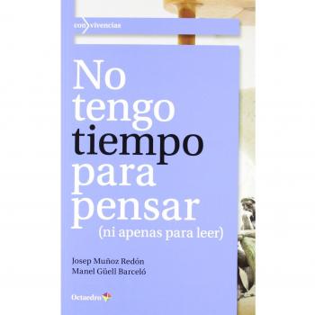 No tengo tiempo para pensar: - Muñoz Redón, Josep/güell Barceló, Manel