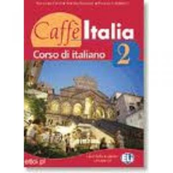 Caffè Italia 2. Libro Dello Studente: Libro dello studente con esercizi: Vol. 2