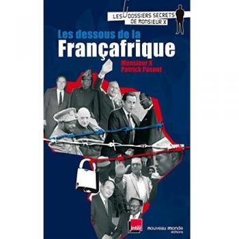 Les dessous de la Françafrique: édition mise à jour