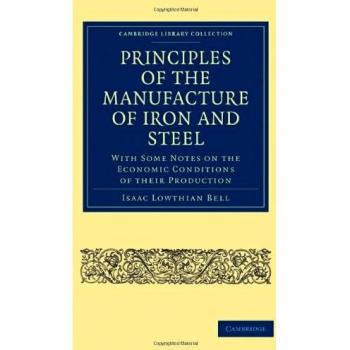 Principios de la Fabricación de Hierro y Acero: Con Notas sobre las Condiciones Económicas de su Producción (Colección Biblioteca Cambridge - Tecnología)