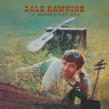 Dale Hawkins - L.A., Memphis and Tyler, Texas (180g Vinyl LP)