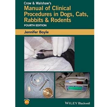 Crow & Walshaw's Manual of Clinical Procedures in Dogs, Cats, Rabbits & Rodents