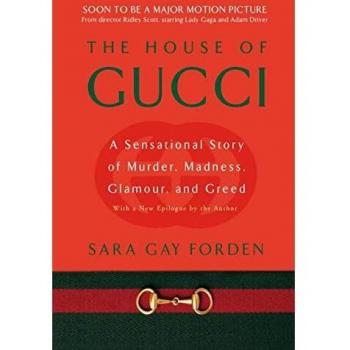 House of Gucci: A Sensational Story of Murder, Madness, Glamour, and Greed