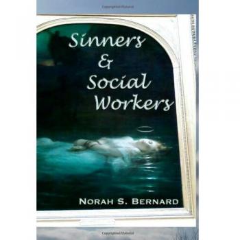 Social Justice Insights: Sinners & Social Workers by Norah S. Bernard