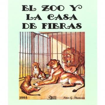 EL ZOO Y LA CASA DE FIERAS