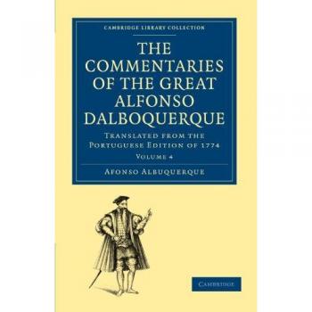 Conjunto de 4 Volúmenes en Tapa Blanda: Comentarios del Gran Afonso Dalboquerque, Segundo Virrey de India - Colección Bibliotecaria Hakluyt Primera Serie