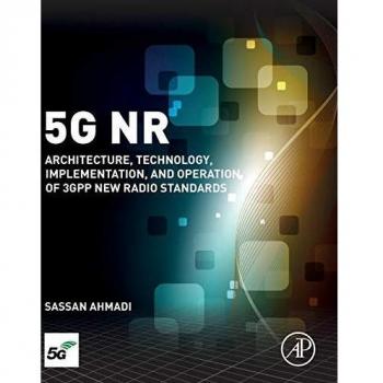 5G NR: Architecture, Technology, Implementation, and Operation of 3GPP New Radio Standards