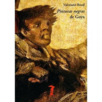 Pinturas Negras De Goya - Valeriano Bozal