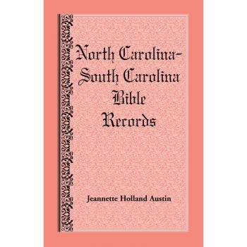 North Carolina and South Carolina Bible Records by Jeannette Holland Austin