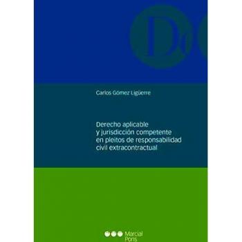 Derecho aplicable y jurisdicción competente en pleitos de responsabilidad civil extracontractual