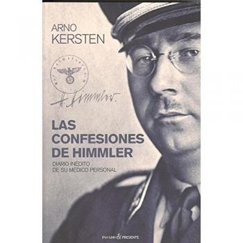 Las confesiones de Himmler: Memorias inéditas de su médico personal - ARNO KERSTEN