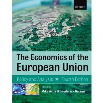 Economics of the European Union: Policy and Analysis