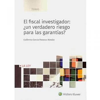 El fiscal investigador ¿un verdadero riesgo para las garantías?