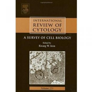 International Review of Cytology: A Survey of Cell Biology: Volume 231