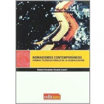 Nomadismos Contemporáneos: Formas tecnoculturales de la globalización