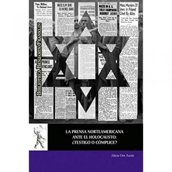 La prensa norteamericana ante el Holocausto: ¿testigo o cómplice?