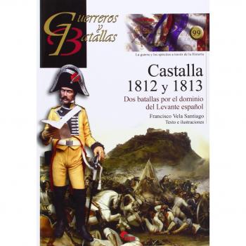 Castalla 1812 y 1813. Dos batallas por el dominio del Levante español: 99