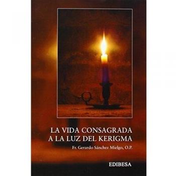Vida consagrada A La Luz Del Kerigma