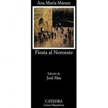 Fiesta al Noroeste - Ana Maria Matute