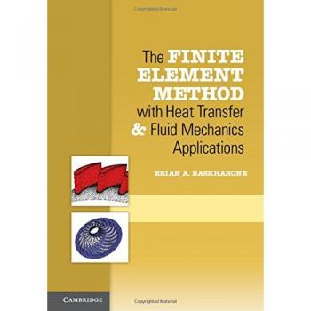 The Finite Element Method with Heat Transfer and Fluid Mechanics Applications