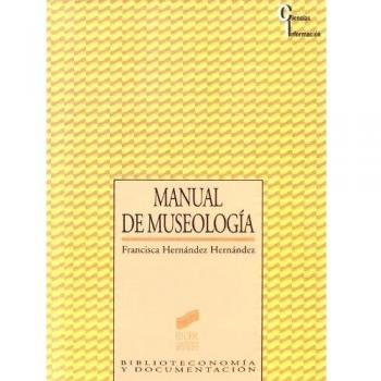 Manual de museología: 5 - Francisco Hernandez Hernandez