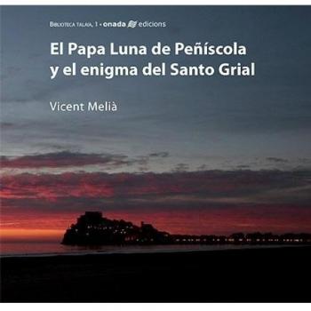 El Papa Luna y el enigma del Santo Grial