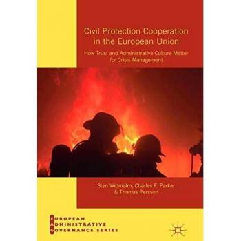 Civil Protection Cooperation in the European Union: How Trust and Administrative Culture Matter for Crisis Management