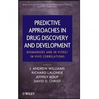 Predictive Approaches in Drug Discovery and Development: Biomarkers and In Vitro / In Vivo Correlations: 11