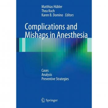 Anesthesia Complications and Mishaps: A Comprehensive Guide